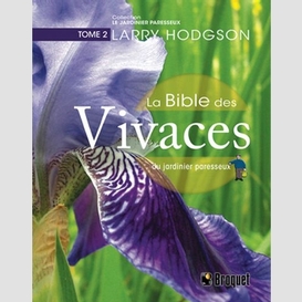 La bible des vivaces du jardinier paresseux tome 2