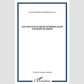 Les nouveaux militantismes dans l'europe élargie