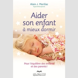 Aider son enfant à mieux dormir