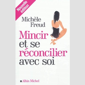 Mincir et se réconcilier avec soi