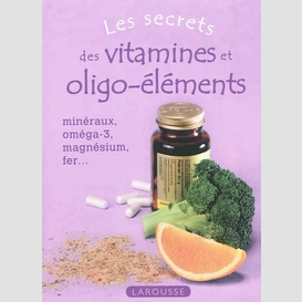 Secrets des vitamines et oligo-elements