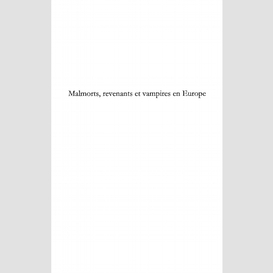 Malmorts, revenants et vampires en europe