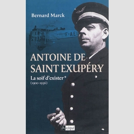 Antoine de saint-exupery soif d'exister