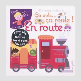 Ca vole ca roule en route (livre sonore)