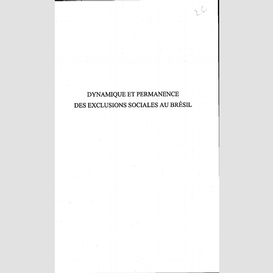 Dynamique et permanence des exclusions sociales au brésil