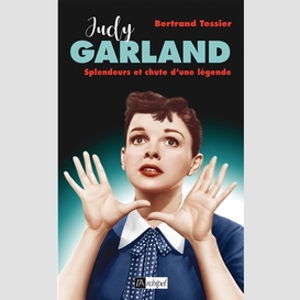 Judy garland splendeur et chute legende