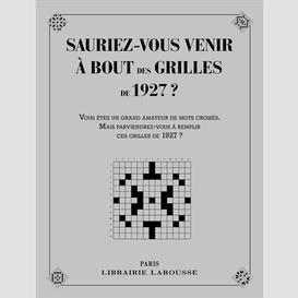 Sauriez-vous venir bout des grilles 1927