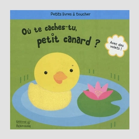 Ou te caches-tu petit canard