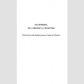 Les hommes de l'origine à l'écriture