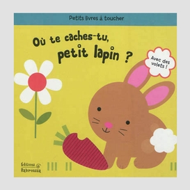 Ou te caches-tu petit lapin