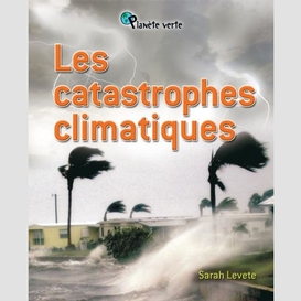 Catastrophes climatique (les)