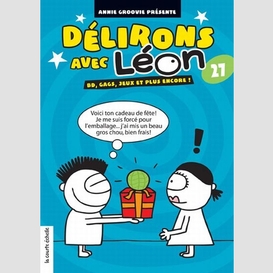 Delirons avec leon t 27