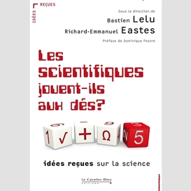 Les scientifiques jouent-ils aux des ?