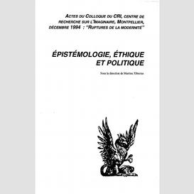 Epistémologie, éthique et politique