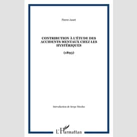 Contribution à l'étude des accidents mentaux chez les hystériques