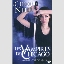 Mordre n'est pas jouer t.3 vampires chic