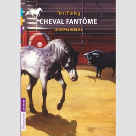 Cheval rebelle (le)