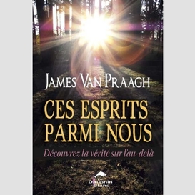 Ces esprits parmi nous