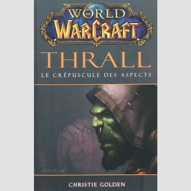 World of warcraft thrall crepuscule aspe