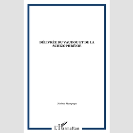 Délivrée du vaudou et de la schizophrénie