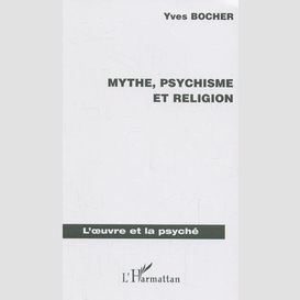 Mythe, psychisme et religion