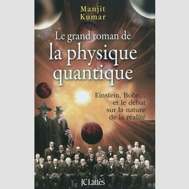 Grand roman de la physique quantique (le