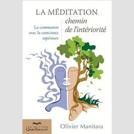 La méditation, chemin de l'intérieur