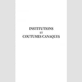 Institutions et coutumes canaques