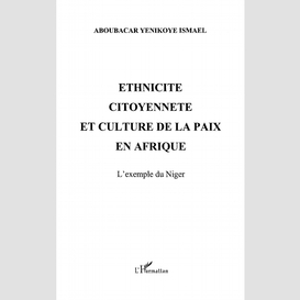 Ethnicité, citoyenneté et culture de la paix en afrique