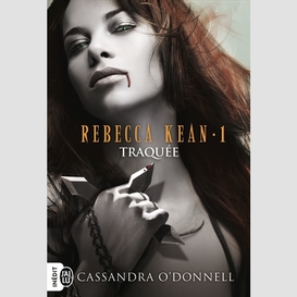 Rebecca kean t.1 traquee