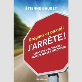 Drogues et alcool : j'arrête !