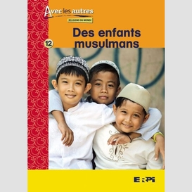 Des enfants musulmans (8-10 ans)