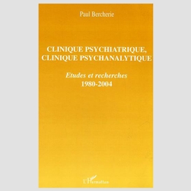 Clinique psychiatrique, clinique psychanalytique