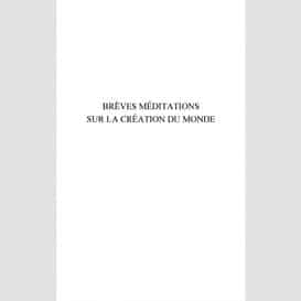 Brèves méditations sur la création du monde