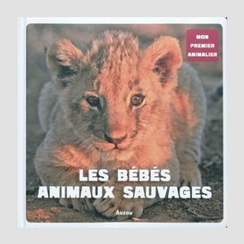 Bebes animaux sauvages (les)