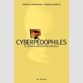 Cyberpédophiles et autres agresseurs virtuels