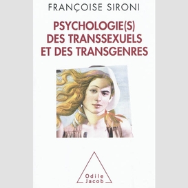 Psychologie(s) des transsexuels et des transgenres