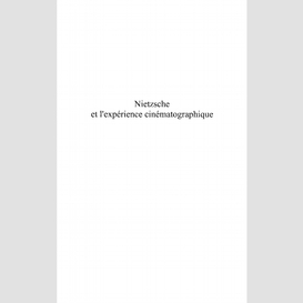 Nietzsche et l'expérience cinématographique