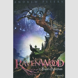 Ravenwood t.1 la foret d'arborium