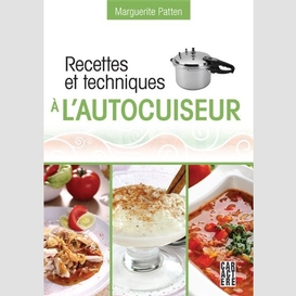 Recettes et techniques a l'autocuiseur