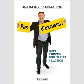 Pas d'excuses !