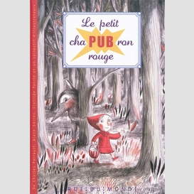 Petit chapubron rouge (le)