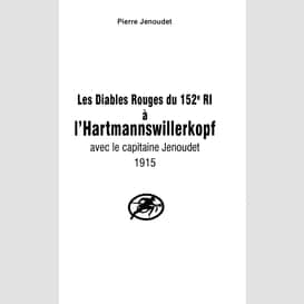 Les diables rouges du 152è ri à l'hartmannswillerkopf