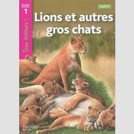 Lions et autres gros chats niv lecture 1