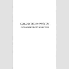 La france et le royaume-uni dans un monde en mutation