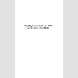 Politique et populations noires en colombie