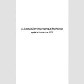 La communication politique française après le tournant de 2002