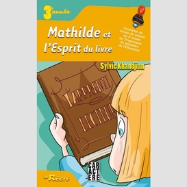 Mathilde et l'esprit du livre 3e ann