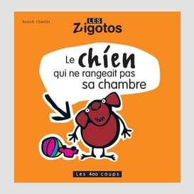 Chien qui ne rangeait pas sa chambre (le)