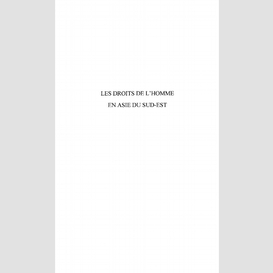 Les droits de l'homme en asie du sud-est